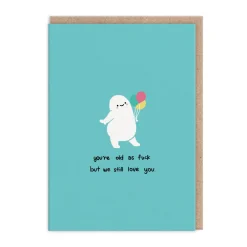 Aging Like Fine... Humor! Old as F**k Birthday Cards Collection | Ohh Deer