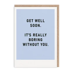 Boring Without You Get Well Soon Card | Ohh Deer