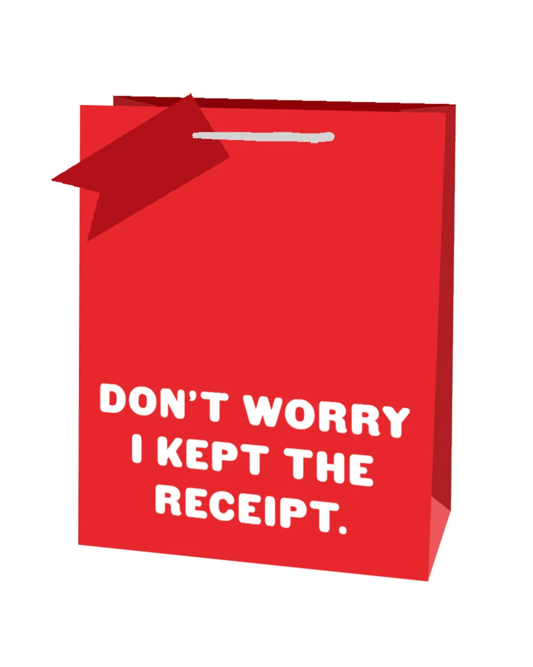 Don't Worry I Kept The Receipt Christmas Gift Bag | Ohh Deer