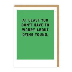 Dying Young Birthday Card | Ohh Deer