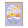 Happy Birthday Flowers Sister Greeting Card