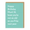 Happy Birthday Mum, Not As Old As Next Year Card | Ohh Deer