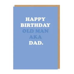 Happy Birthday Old Man - AKA Dad Birthday Card | Ohh Deer