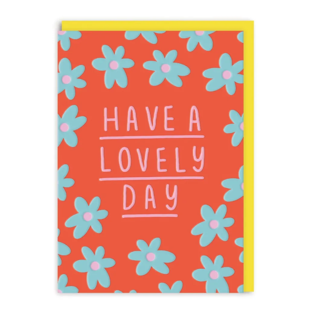 Have A Lovely Day Greeting Card