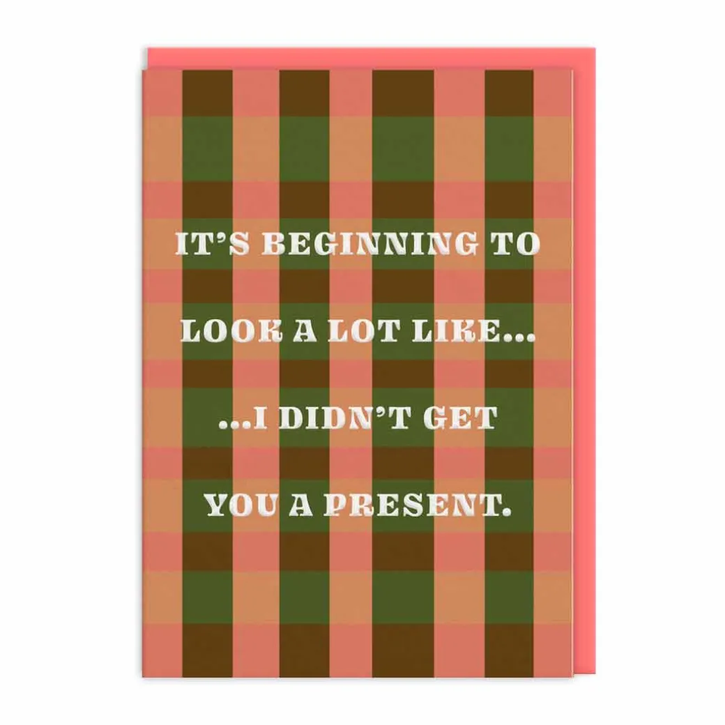 I Didn't Get You A Present Christmas Card | Ohh Deer