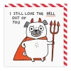 I Still Love The Hell Out Of You Square Greeting Card | Ohh Deer