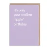 It's Only Your Mother Flippin' Birthday Card | Ohh Deer