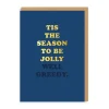 Jolly well greedy Christmas Card | Ohh Deer