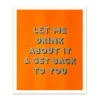 Let Me Drink About It Riso Print (12x10)