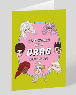 Life Would Be A Drag Greeting Card | Ohh Deer