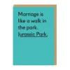 Marriage Is Like Jurassic Park Greeting Card | Ohh Deer