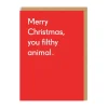 Merry Christmas You Filthy Animal | Christmas Card | Ohh Deer