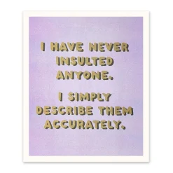 Never Insulted Anyone Riso Print (12x10)