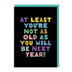 Not As Old As You Will Be Birthday Card | Ohh Deer