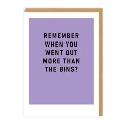 Out More Than The Bins Birthday Card | Ohh Deer