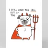Personalised I Still Love The Hell Out Of You Greeting Card | Ohh Deer