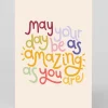 Personalised May Your Day Be As Amazing As You Are Greeting Card | Ohh Deer