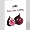 Personalised Mum, You'Re Figging Awesome Mother's Day Card | Ohh Deer