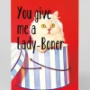 Personalised You Give Me a Lady Boner Greeting Card | Ohh Deer
