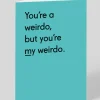 Personalised You're My Weirdo Greeting Card | Ohh Deer