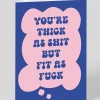 Personalised Your'e Thick As Shit But Fit Greeting Card | Ohh Deer