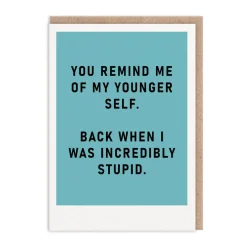 Remind Me Of Myself Greeting Card - Just Saying | Ohh Deer