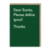 Santa Please Define Good Christmas Card 🎅🏻 | Ohh Deer