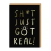 Sh*t Just Got Real! Engagement Card