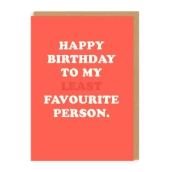 To My Least Fave Person Birthday Card