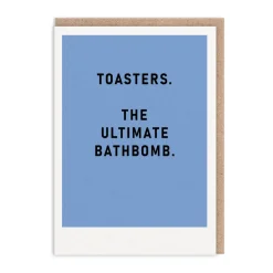 Toasters The Ultimate Bathbomb Greeting Card | Ohh Deer