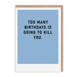 Too Many Birthdays Greeting Card