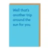 Well That's Another Trip Around The Sun Birthday Greeting Card