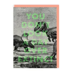 You Don't Look a Day Over Extinct Birthday Card | Ohh Deer