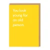You Look Young Card | Birthday Card | Ohh Deer