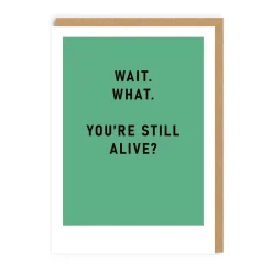 You're Still Alive? Greeting Card | Ohh Deer